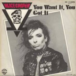 Alice Cooper : You Want It, You Got It